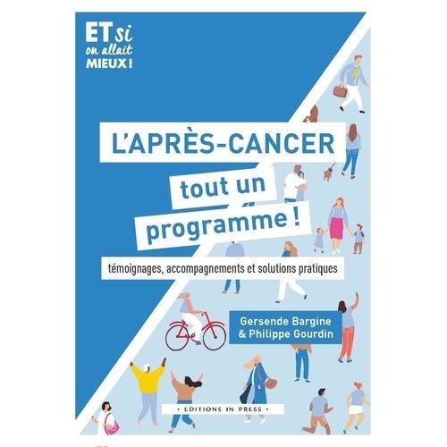 L'aprs-Cancer, Tout Un Programme ! - Tmoignages, Accompagnements Et Solutions Pratiques    Format Grand Format 