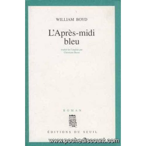 L'apres-Midi Bleu   de william boyd