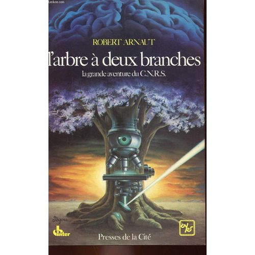 L'arbre A Deux Branches - La Grande Aventure Du C.N.R.S   de Robert Arnaut