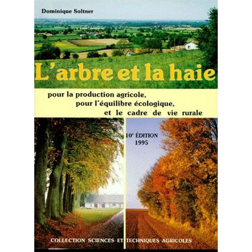 L'arbre Et La Haie - Pour La Production Agricole, Pour L'quilibre cologique Et Le Cadre De Vie Rurale, 10me dition    Format Broch 