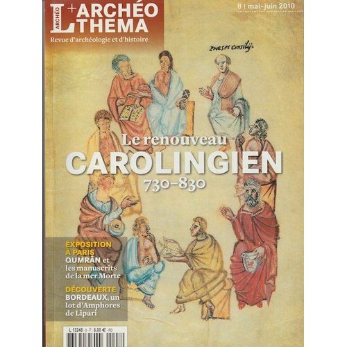 L'archo-Thma Numro 8 - Mai-Juin 2010 - Le Renouveau Carolingien 730-830