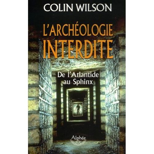 L'archologie Interdite - De L'atlantide Au Sphinx   de Wilson Colin  Format Broch 