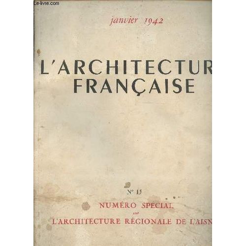 L Architecture Franaise N15 3e Anne Janvier 1942 - Numro Spcial Sur L Architecture Rgionale De L Aisne.   de Collectif 