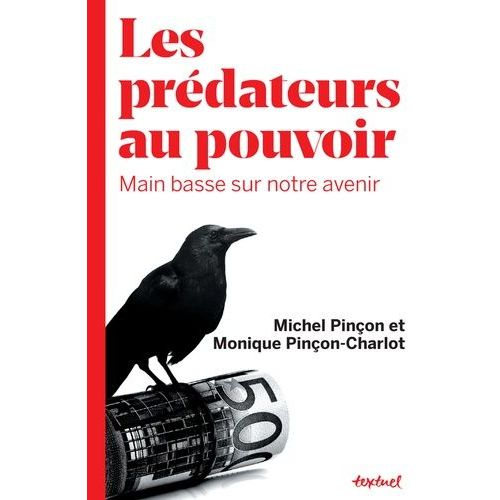 Les Prdateurs Au Pouvoir - Main Basse Sur Notre Avenir   de Pinon-Charlot Monique  Format Poche 