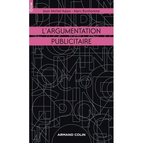 L'argumentation Publicitaire - Rhtorique De L'loge Et De La Persuasion    Format Broch 