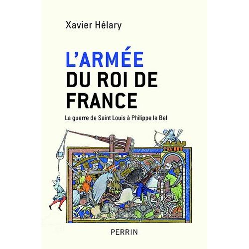 L'arme Du Roi De France - La Guerre De Saint Louis  Philippe Le Bel    Format Broch 