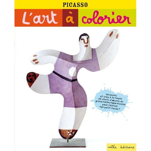 Picasso : L'art  Colorier - Dcouvre Et Cre  Ta Faon 23 Chefs-D'oeuvre Du Grand Matre Pablo Picasso Pour Raliser Ton Petit Muse !   de Weiss Anne  Format Album 
