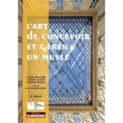 L?Art De Concevoir Et Grer Un Muse   de Mollard Claude  Format Beau livre 