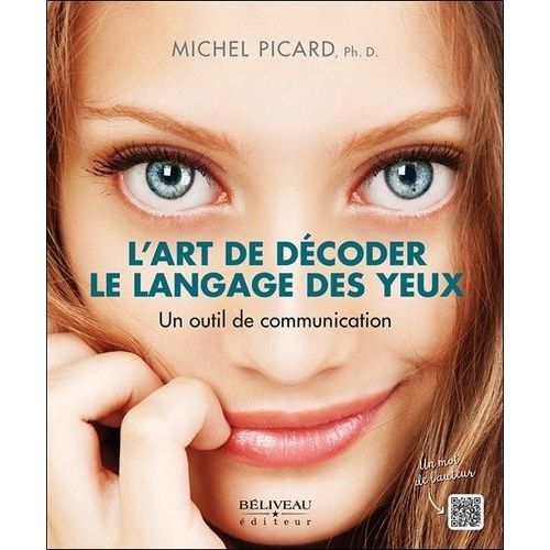 L'art De Dcoder Le Langage Des Yeux - Un Outil De Communication    Format Non Precis 