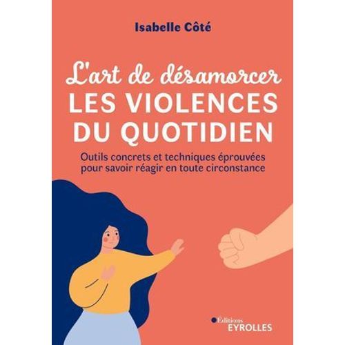 L'art De Dsamorcer Les Violences Du Quotidien  
