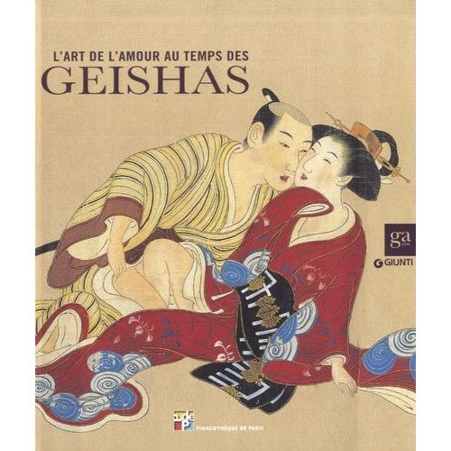 L'art De L'amour Au Temps Des Geishas   de Restellini Marc  Format Beau livre 