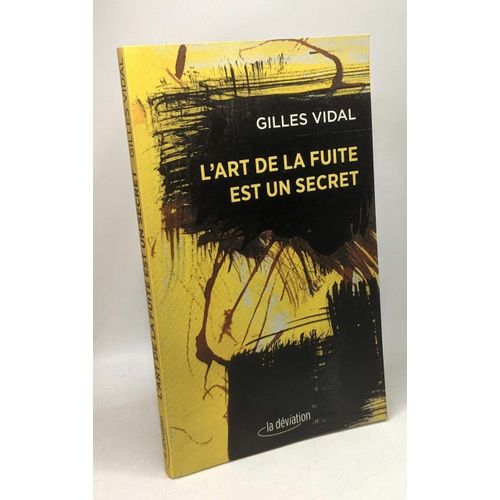 L'art De La Fuite Est Un Secret   de gilles vidal  Format Broch 
