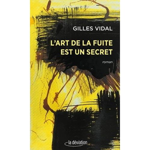L'art De La Fuite Est Un Secret   de Vidal Gilles  Format Beau livre 