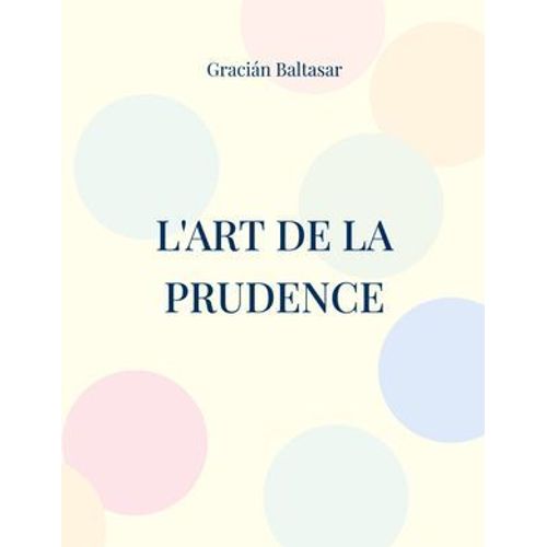 L'art De La Prudence  