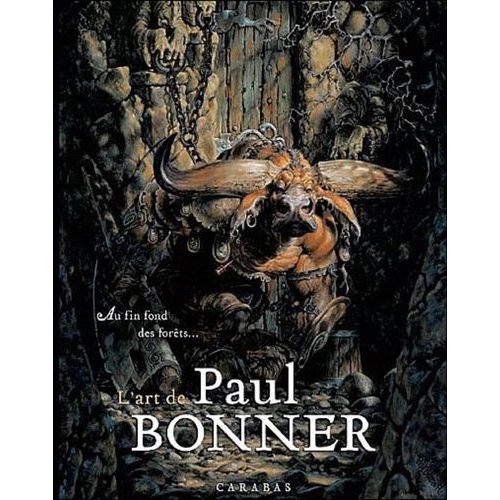 Au Fin Fond Des Forts, L'art De Paul Bonner   de Bonner Paul  Format Album 