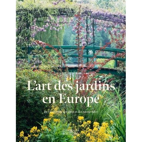 L'art Des Jardins En Europe - De L'volution Des Ides Et Des Savoir-Faire   de Allain Yves-Marie  Format Beau livre 