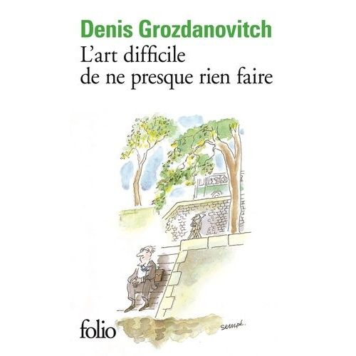 L'art Difficile De Ne Presque Rien Faire    Format Poche 