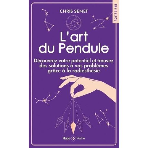 L'art Du Pendule - Dcouvrez Votre Potentiel Et Trouvez Des Solutions  Vos Problmes Grce  La Radiesthsie    Format Poche 