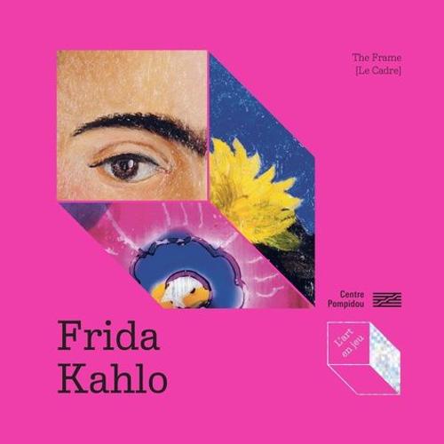 Frida Kahlo - The Frame - Le Cadre   de Fayet Odile  Format Beau livre 