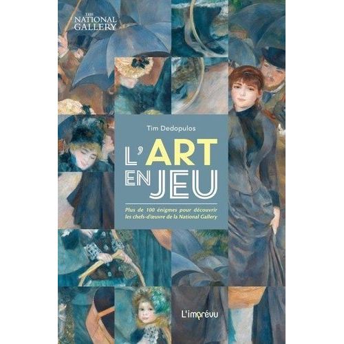 L'art En Jeu - Plus De 100 nigmes Pour Dcouvrir Les Chefs-D'oeuvre De La National Gallery    Format Beau livre 