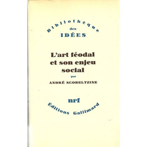 L'art Fodal Et Son Enjeu Social   de Scobeltzine Andr .
