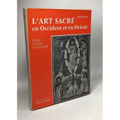 L'art Sacr En Occident Et En Orient: Essai D'une Synthse    Format Broch 