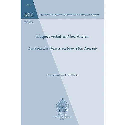 L'aspect Verbal En Grec Ancien : Le Choix Des Thmes Verbaux Chez Isocrate   de unknown 