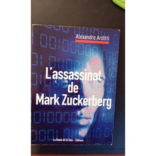 L'assassinat De Mark Zuckerberg, Alexandre Arditti   