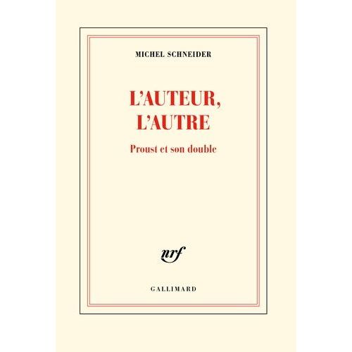 L'auteur, L'autre - Proust Et Son Double    Format Broch 