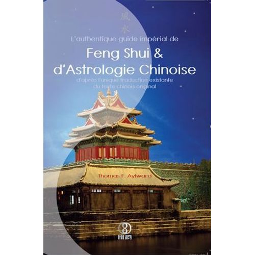 L'authentique Guide Imprial De Feng Shui & D'astrologie Chinoise  