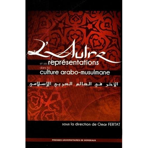 L'autre Et Ses Reprsentations Dans La Culture Arabo-Musulmane    Format Broch 
