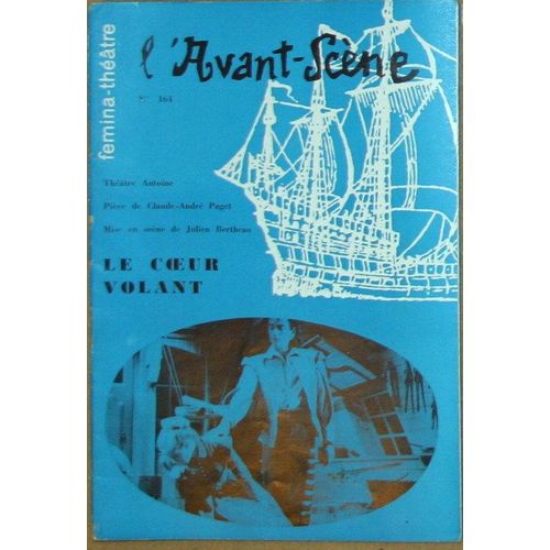 L'avant-Scene Femina-Theatre. N_ 164, Septembre 1957. Contient Entre Autres : Le C_Ur Volant, Piece En 2 Actes Et 3 Tableaux De Claude-Andre Puget, Mise En Scene De Julien Bertheau, Decors...   de Collectif 