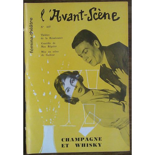 L'avant-Scne Thtre N 167, Novembre 1957. Contient : Champagne Et Whisky, Comdie En 2 Actes De Max Rgnier. La Farce Jaune, 1 Acte De Raymond Chose. Max Rgnier, Par Paul-Louis Mignon.La...   de Collectif  Format Broch 