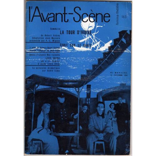 L'avant-Scene Theatre N_ 183, Octobre 1958. Contient : La Tour D' Ivoire , De Robert Ardrey, Adaptation Jean Mercure, Presentee Par Paul-Louis Mignon. Ecrit Sur Le Sable, 1 Acte De Antonio...   de Collectif