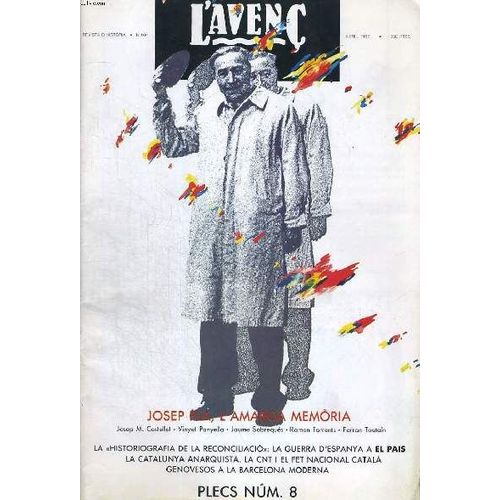L'avenc, Revista D'historia, N103/104, Abril 1987, Dossier : Josep Pla, L'amarga Memoria. Josep Pla, A Cavall De Dos Temps Per Ramon Torrents. Carta A Gabriel Ferrater Per Josep Pla. Alguns ...   de COLLECTIF  Format Broch 