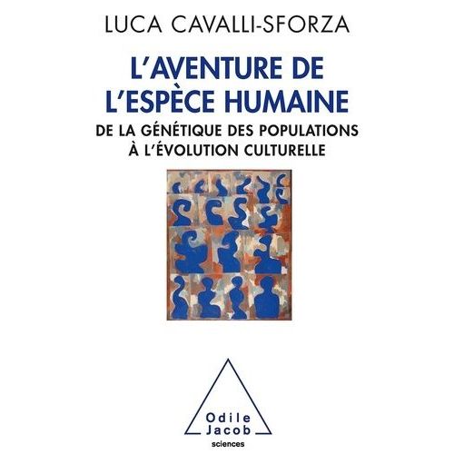 L'aventure De L'espce Humaine - De La Gntique Des Populations  L'volution Culturelle    Format Broch 
