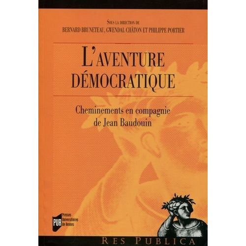 L'aventure Dmocratique - Cheminements En Compagnie De Jean Baudouin    Format Beau livre 