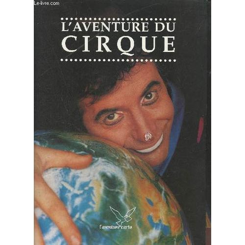 L Aventure Du Cirque N4 - Francesco - Dsir Rech - Samoa Regazzoni - Alan Gold - Boul - Iuri Et Natalia - Pio Nock - Eric Et Amlie - The Skating Willers - Vladimir Chevtchenko - Carlos Savadra -(...)   de Collectif 