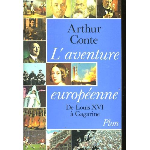 L'aventure Europeenne, De Louis Xvi A Gagarine de Conte Arthur