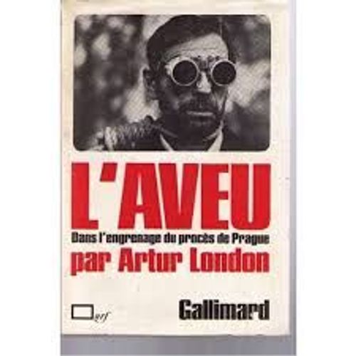 L' Aveu - Dans L' Engrenage Du Procs De Prague   de Arthur London 