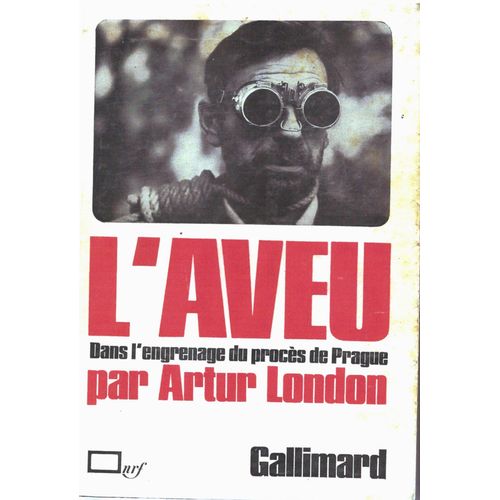L'aveu - Dans L'engrenage Du Procs De Prague   de Artur London  Format Cartonn 