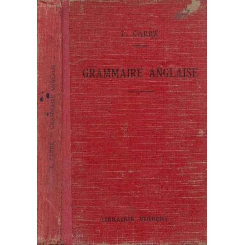 Elements De Grammaire Anglaise A L'usage Des Eleves De 2e Et 3e Annees Des Ecoles Primaires Superieures, Des Ecoles De Commerce, Des Ecoles Normales Et Des Classes De 4e Et De 3e Des Lycees Et Coll...   de Carr L.  Format Reli 