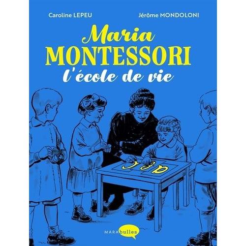 Maria Montessori - L'cole De Vie   de Lepeu Caroline  Format Album 