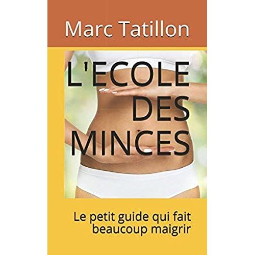 L'ecole Des Minces: Le Petit Guide Qui Fait Beaucoup Maigrir   de unknown  Format Broch 