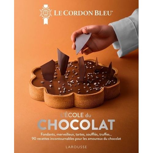 L'cole Du Chocolat - Fondants, Merveilleux, Tartes, Souffls, Truffes - 90 Recettes Incontournables Pour Les Amoureux Du Chocolat    Format Grand Format 