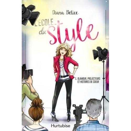 L'cole Du Style Tome 1 - Glamour, Projecteurs Et Histoires De Coeur   de Blice Dana  Format Beau livre 