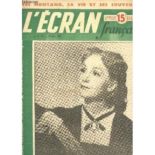 L'ecran Francais - N171 - 5 Octobre 1948 / Yves Montand, Sa Vie Et Ses Souvenirs / Helene Perdriere, Elsa, La Tendre Ami D'henri Dunant Etc...   de COLLECTIF