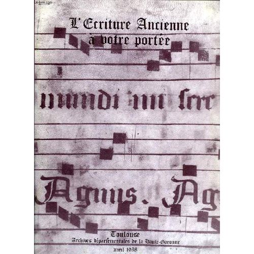 L'ecriture Ancienne A Votre Portee de Pierre G Rard