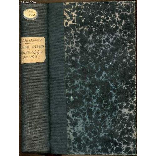 L'education Morale Et Civique Avant Et Pendant La Revolution (1700-1808) - Ouvrage Precede D'une Lettre D'introduction De Monseigneur L'eveque D'autun De L'academie Francaise.   de ABBE SICARD AUGUSTIN  Format Reli 