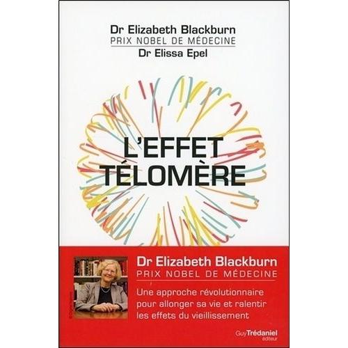L'effet Tlomre - Une Approche Rvolutionnaire Pour Allonger Sa Vie Et Ralentir Les Effets Du Vieillissement   de Blackburn Elizabeth  Format Beau livre 